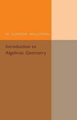 Introduction to Algebraic Geometry - W. Gordon Welchman