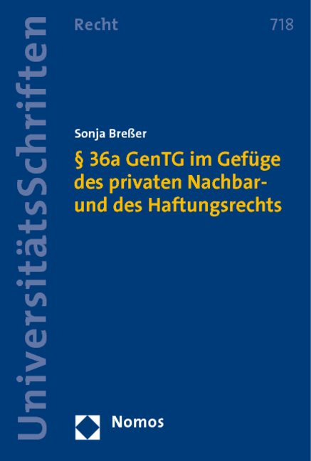 § 36a GenTG im Gefüge des privaten Nachbar- und des Haftungsrechts - Sonja Breßer