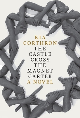 The Castle Cross the Magnet Carter - Kia Corthron