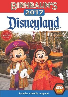 Birnbaum's 2017 Disneyland Resort - Birnbaum Guides