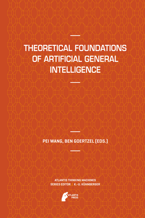 Theoretical Foundations of Artificial General Intelligence - 