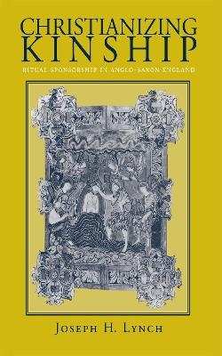 Christianizing Kinship - Joseph H. Lynch