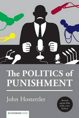 The Politics of Punishment - John Hostettler