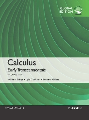 Calculus: Early Transcendentals, Global Edition -- MyLab Math with Pearson eText - William Briggs, Lyle Cochran, Bernard Gillett