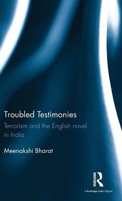 Troubled Testimonies - Meenakshi Bharat