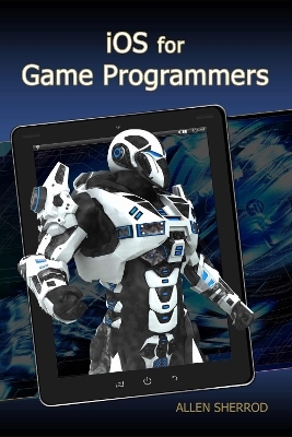 iOS for Game Programmers - Allen Sherrod