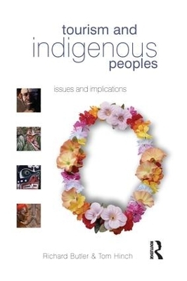 Tourism and Indigenous Peoples - Richard Butler, Tom Hinch