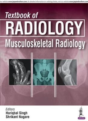 Textbook of Radiology: Musculoskeletal Radiology - Hariqbal Singh