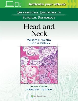 Differential Diagnoses in Surgical Pathology: Head and Neck - William H. Westra, Justin Bishop