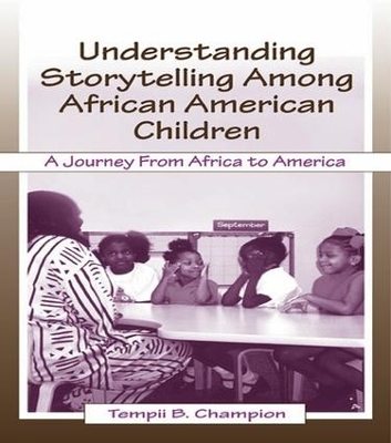 Understanding Storytelling Among African American Children - Tempii B. Champion