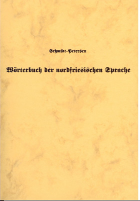 Wörterbuch und Sprachlehre der nordfriesischen Sprache nach der Mundart von Föhr und Amrum - Jürgen Schmidt-Petersen