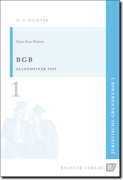 Juristische Grundkurse / Band 1 - BGB, Allgemeiner Teil - Hans P Richter