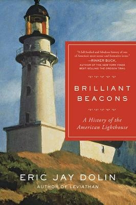 Brilliant Beacons - Eric Jay Dolin