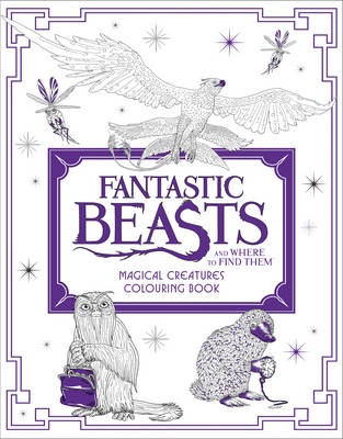 Fantastic Beasts and Where to Find Them: Magical Creatures Colouring Book -  HarperCollins Publishers