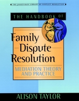 Handbook of Family Dispute Resolution -  Alison Taylor