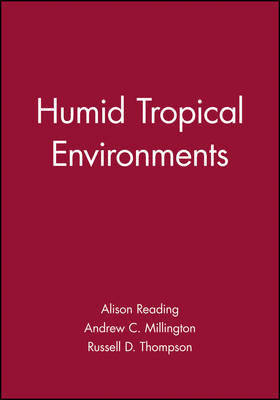 Humid Tropical Environments - Alison Reading, Andrew C. Millington, Russell D. Thompson