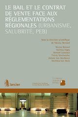 Le bail et le contrat de vente face aux réglementations régionales (urbanisme, salubrité, PEB) - Nicolas Bernard, Mathieu Higny, Bernard Louveaux, Thierry Marchandise, Jérémie van Meerbeeck, Matthieu Van Molle