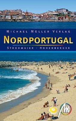 Nordportugal - Jürgen Strohmaier, Lydia Hohenberger