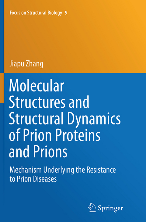 Molecular Structures and Structural Dynamics of Prion Proteins and Prions - Jiapu Zhang