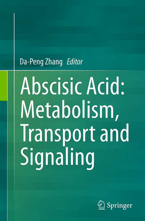 Abscisic Acid: Metabolism, Transport and Signaling - 