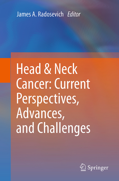 Head & Neck Cancer: Current Perspectives, Advances, and Challenges - 