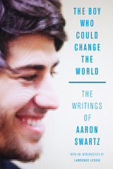 The Boy Who Could Change the World - Aaron Swartz