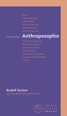 Stichwort Anthroposophie - Rudolf Steiner