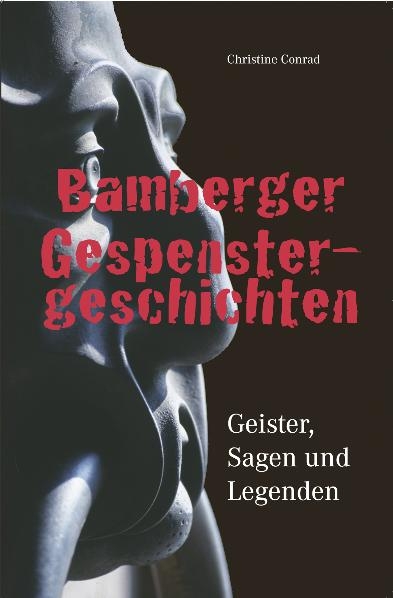 Bamberger Gespenstergeschichten - Christine Conrad