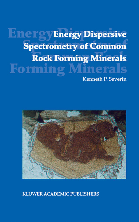 Energy Dispersive Spectrometry of Common Rock Forming Minerals - Kenneth P. Severin