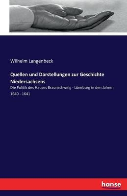 Quellen und Darstellungen zur Geschichte Niedersachsens - Wilhelm Langenbeck