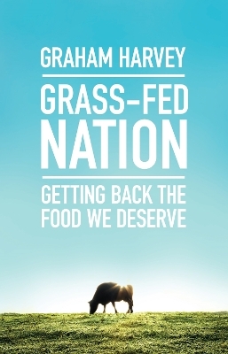 Grass-Fed Nation - Graham Harvey