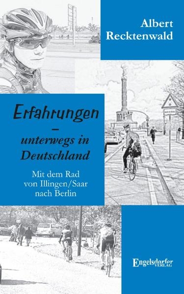 Erfahrungen – unterwegs in Deutschland - Albert Recktenwald