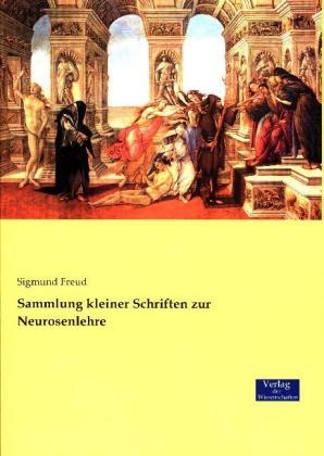 Sammlung kleiner Schriften zur Neurosenlehre - Sigmund Freud