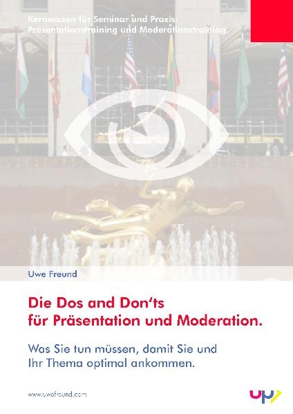 Dos and Don'ts für Präsentation und Moderation. - Uwe Freund