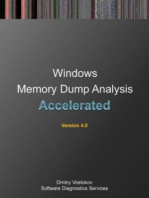 Accelerated Windows Memory Dump Analysis - Dmitry Vostokov,  Software Diagnostics Services