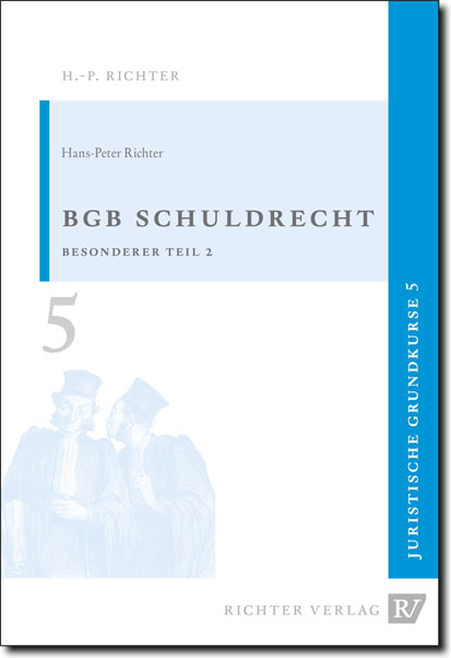 Juristische Grundkurse / Band 5 - Schuldrecht, Besonderer Teil 2 - Hans P Richter