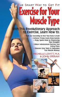 Exercise for Your Muscle Type - Michelle Lovitt, John Speraw