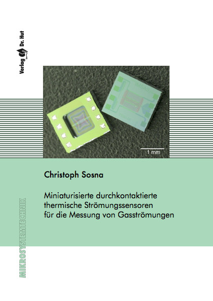 Miniaturisierte durchkontaktierte thermische Strömungssensoren für die Messung von Gasströmungen - Christoph Sosna