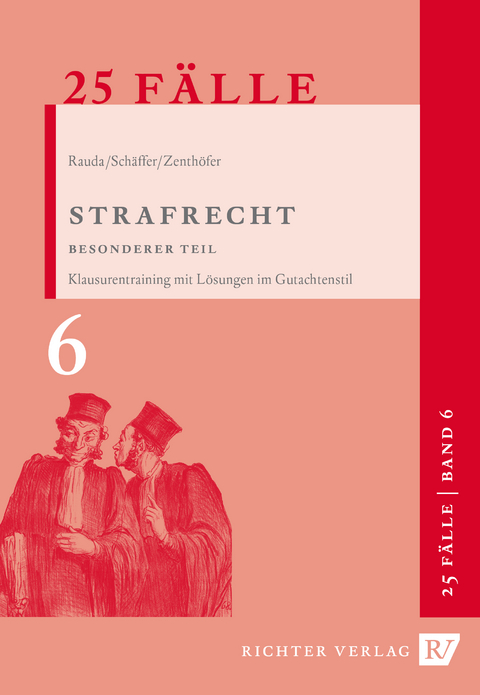 25 Fälle - Band 6 - Strafrecht Besonderer Teil - Christian Rauda, Jochen Zenthöfer