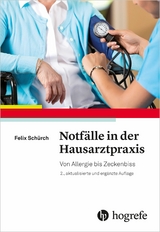 Notfälle in der Hausarztpraxis -  Felix Schürch