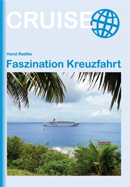 Faszination Kreuzfahrt - Horst Radtke