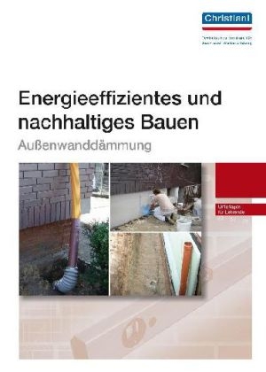 Energieeffizientes und nachhaltiges Bauen - Außenwanddämmung - Sabine Baabe-Meijer, Dieter Fuhrmann, Willkomm Jonas, Werner Kuhlmeier