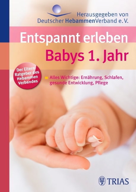 Entspannt erleben: Babys 1. Jahr - Deutscher Deutscher Hebammenverband