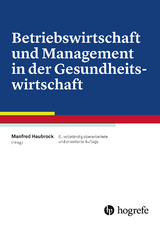 Betriebswirtschaft und Management in der Gesundheitswirtschaft - Manfred Haubrock