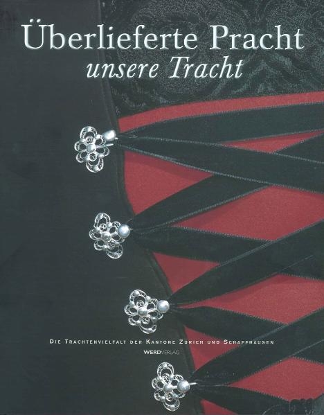 Überlieferte Pracht – unsere Tracht - 