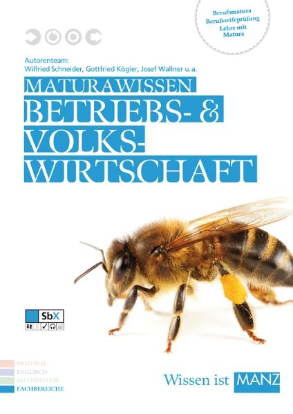 Maturawissen / Betriebswirtschaft mit SbX - Wilfried Schneider, Gottfried Kögler, Josef Wallner