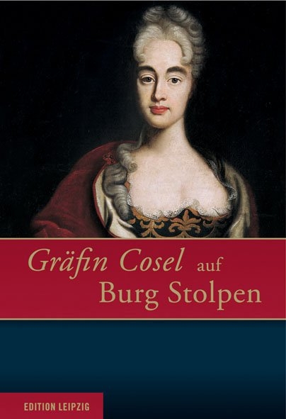 Gräfin Cosel auf Burg Stolpen - Jens Gaitzsch