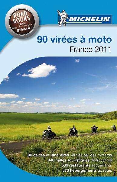 90 virées à moto, France 2011 : le guide Michelin pour les motards -  Manufacture française des pneumatiques Michelin