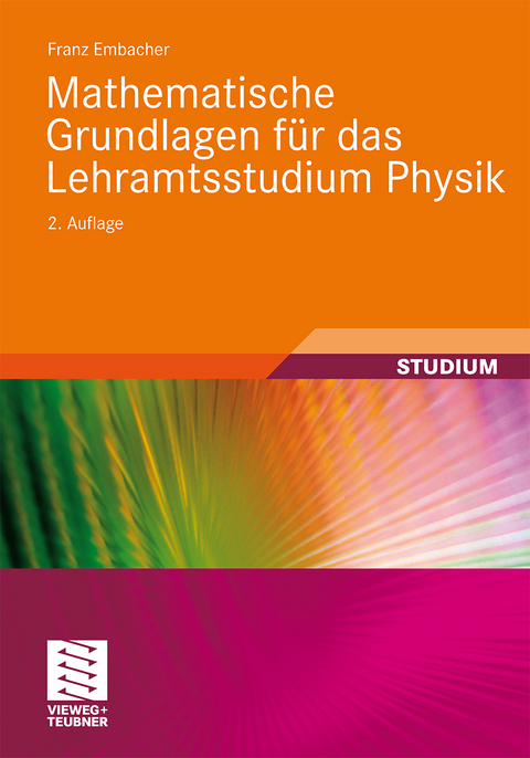 Mathematische Grundlagen für das Lehramtsstudium Physik - Franz Embacher