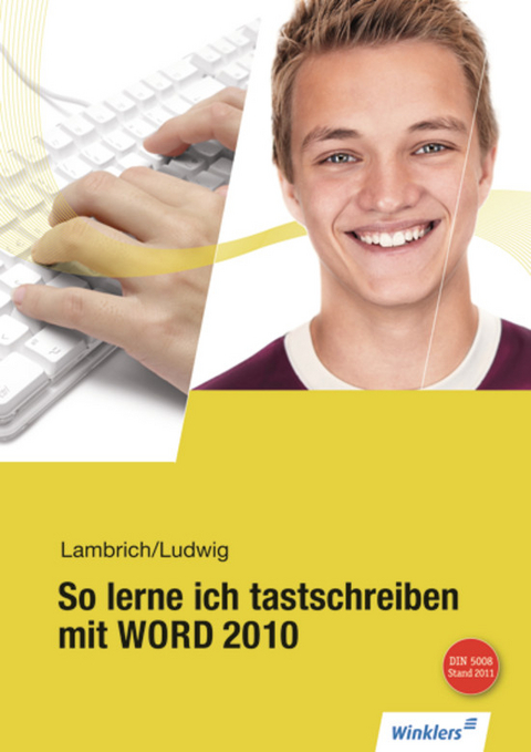 So lerne ich tastschreiben mit WORD / So lerne ich tastschreiben mit WORD 2010 - Hans Lambrich, Peter Ludwig